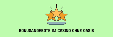 Online Casino ohne OASIS Spielen ohne Einschränkungen