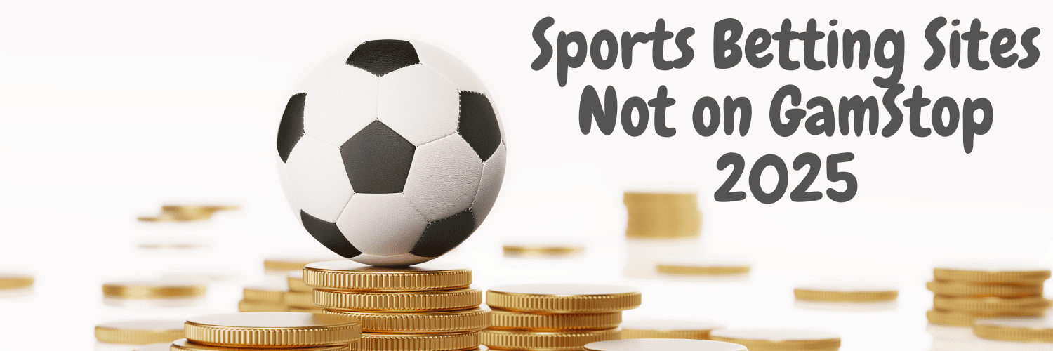 Understanding Non GamStop Sportsbooks A Complete Guide