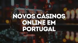 Novos Casinos em Portugal Tudo o Que Você Precisa Saber -1313765090